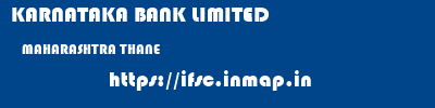 KARNATAKA BANK LIMITED  MAHARASHTRA THANE    ifsc code